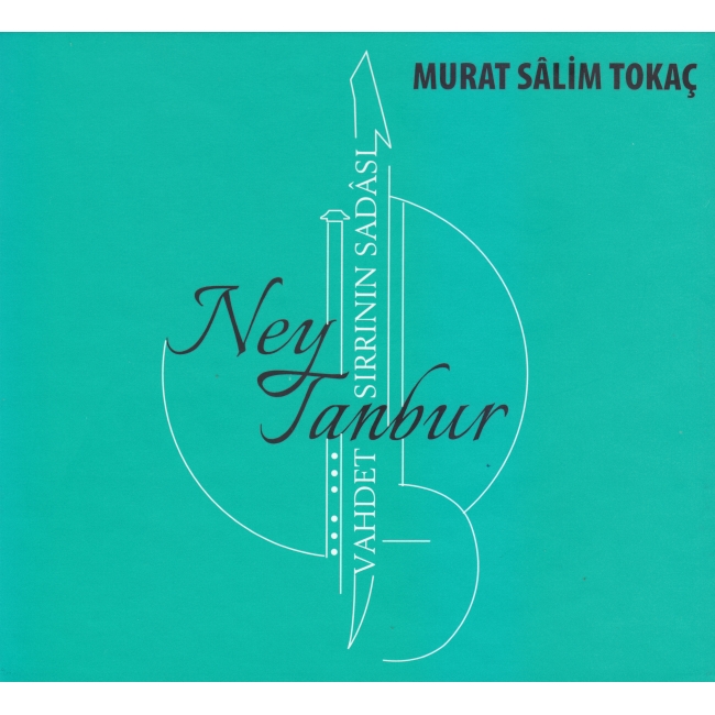 Vahdet Sırrının Sadası Ney Tanbur / Murat Salim Tokaç Yenikapı Müzik